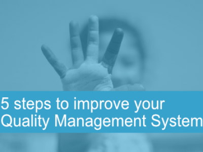 5 steps to improve your Quality Management System